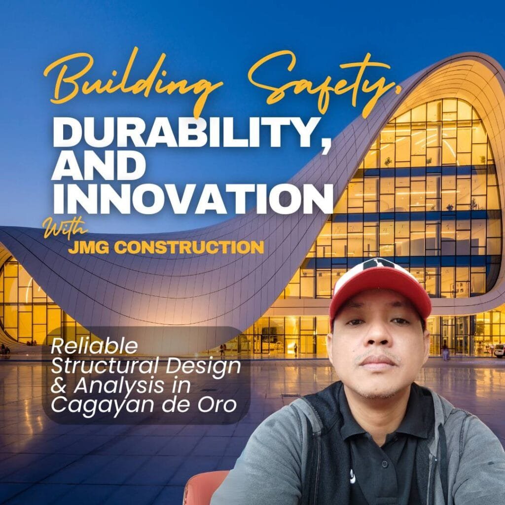 Promotional image for reliable structural design & analysis in cagayan de oro, showcasing a modern architectural structure with the text 'building safety, durability, and innovation with jmg construction. '