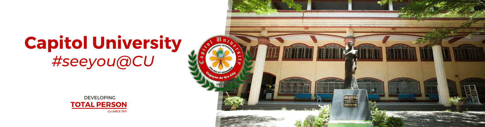 Entrance of cagayan capitol university in cagayan de oro city with a prominent statue, the university logo, and the hashtag #seeyou@cu. The image reflects the university's mission of 'developing total person' since 1971, showcasing cagayan capitol university's dedication to education and community development.